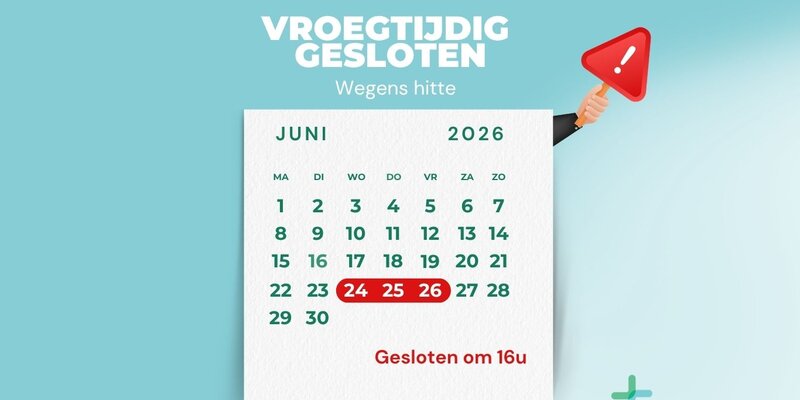 Aangepaste openingsuren wegens de hittegolf Aangepaste openingsuren wegens de hittegolf